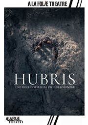 Hubris  La Folie Thtre - Grande Salle Affiche