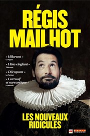 Régis Mailhot dans Les Nouveaux Ridicules Le Paris - salle 3 Affiche