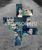 Provisoire(s) Thtre Le Cabestan Affiche