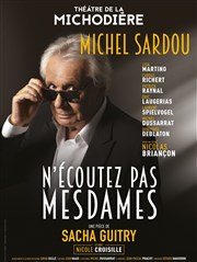 N'écoutez pas mesdames | avec Michel Sardou et Nicole Croisille Thtre de La Michodire Affiche