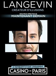 Luc Langevin dans Maintenant demain Casino de Paris Affiche