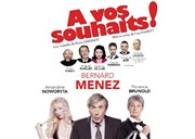 À vos souhaits | avec Bernard Menez Thtre de Longjumeau Affiche