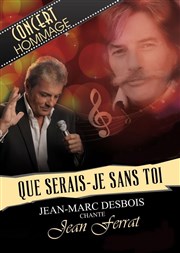 Que serais-je sans toi : Hommage à Jean Ferrat Thtre Darius Milhaud Affiche