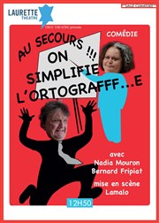 Au secours ! On simplifie l'ortografff...e Laurette Thtre Avignon - Petite salle Affiche