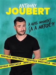 Anthony Joubert dans A quel moment ça a merdé ? La Ruche Affiche