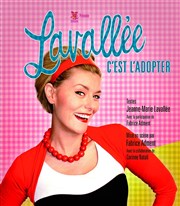 Jeanne-Marie Lavallée Dans Lavallée c'est l'adopter La Petite Loge Thtre Affiche