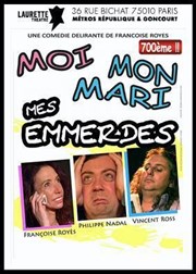 Moi, mon mari, mes emmerdes Laurette Thtre Affiche