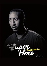 Christo Ntaka dans Super hero Le Paris de l'Humour Affiche