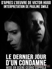 Le dernier jour d'un condamné - Interprétation féminine Thtre du Nord Ouest Affiche