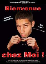 Mickaël Bouhadiba dans Bienvenue chez moi Thtre des 3 Acts Affiche