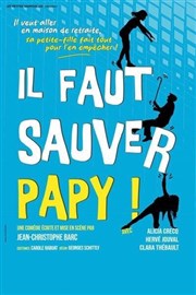 Il faut sauver Papy ! La Comdie du Mas Affiche