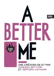 A better me Thtre de Belleville Affiche