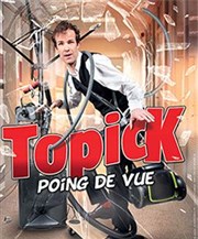 Topick dans Poing de vue Caf thtre de la Fontaine d'Argent Affiche