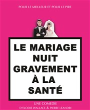 Le mariage nuit gravement à la santé Auditorium de Nimes - Htel Atria Affiche