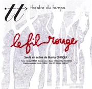 Le Fil Rouge Thtre du Temps Affiche