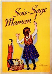 Sois Sage Maman ! Thtre des Oiseaux Affiche