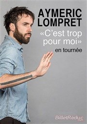 Aymeric Lompret dans C'est trop pour moi Spotlight Affiche