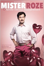 Mister Roze dans Cherche l'amour désespérément Thtre L'Autre Carnot Affiche