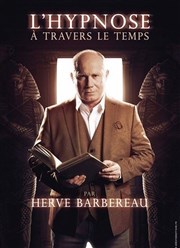 Hervé Barbereau dans L'hypnose à travers le temps Studio Factory Affiche