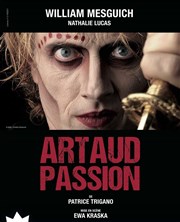 Artaud passion Thtre de l'Epe de Bois - Cartoucherie Affiche