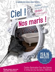 Ciel ! Nos maris ! Centre d'animation Tour des dames Affiche