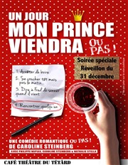 Un jour mon prince viendra ou pas ! | Spécial soirée de réveillon Caf Thtre du Ttard Affiche