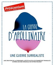 La guerre d'Apollinaire Thtre le Proscenium Affiche