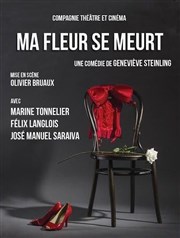 Ma fleur se meurt Thtre du Nord Ouest Affiche