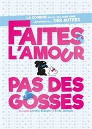 Faites l'amour pas des gosses La Comdie du Mas Affiche