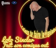 Lolo Sinclar fait son comique out Caf Thtre du Ttard Affiche