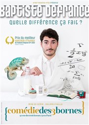 Baptiste Defrance dans Quelle différence ça fait ? Comdie des 3 Bornes Affiche