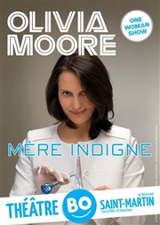 Olivia Moore dans Mère Indigne Thtre BO Saint Martin Affiche