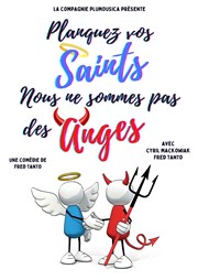 Planquez vos saints, nous ne sommes pas des anges Thtre Ronny Coutteure Affiche