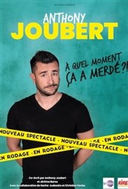 Anthony Joubert dans À quel moment ça a merdé ? Thtre  l'Ouest Affiche