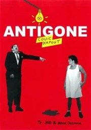 Mr Jean et Mme Jeanne dans Antigone Couic Kapout Thtre Popul'air du Reinitas Affiche