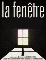 La fenêtre Thtre le Proscenium Affiche