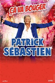 Patrick Sébastien dans Ca va bouger Cit des Congrs Affiche