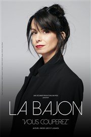 La Bajon dans Vous couperez L'Arta Affiche