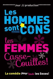 Les Hommes sont Cons, les Femmes Casse-couilles! Centre culturel de Seichamps Affiche