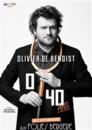 Olivier de Benoist dans 0 / 40 ans Folies Bergre Affiche