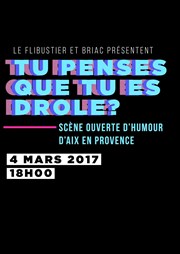 Tu penses que tu es drôle | Scène ouverte humour Caf Thtre le Flibustier Affiche