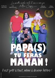 Papa(s) tu feras maman ! Salle Nelson Mandela Affiche