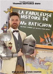 Thomas Deffarge dans La Fabuleuse Histoire de Mr Batichon Applauz'O - Les Caves de la Croix Rochefort Affiche