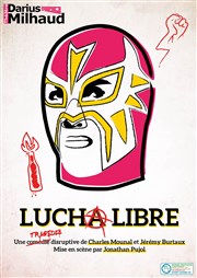 Lucha libre Thtre Darius Milhaud Affiche