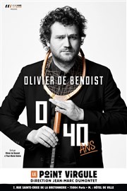 Olivier de Benoist dans 0 / 40 Le Point Virgule Affiche