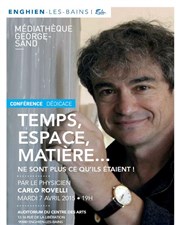 Conférence-dédicace du physicien Carlo Rovelli "Temps, espace, matière... ne sont plus ce qu'ils étaient! Centre des Arts Affiche