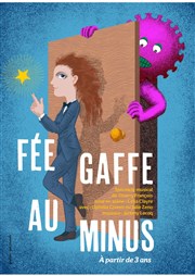 Fée gaffe au Minus Thtre Clavel Affiche