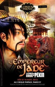 Cirque Phenix | L'Empereur de jade Chapiteau Phnix  Paris Affiche