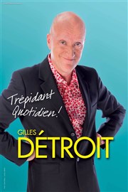 Gilles Détroit dans Trépidant quotidien ! Le Grenier Affiche