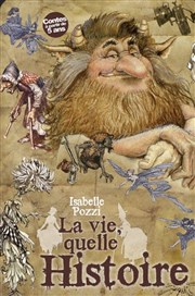 La vie quelle histoire ! Thtre de l'Eau Vive Affiche